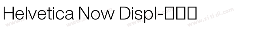 Helvetica Now Displ字体转换